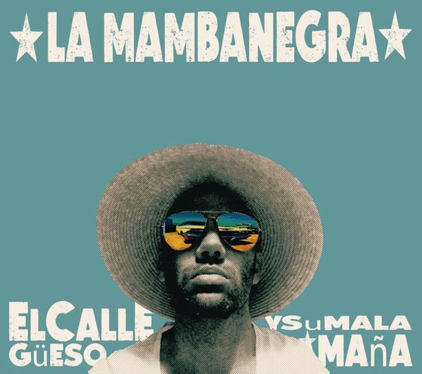 La Mambanegra - El Callegüeso y Su Malamaña