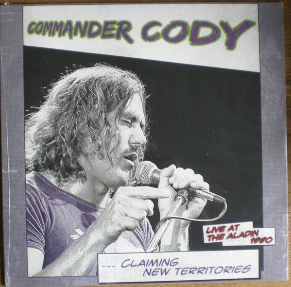 Commander Cody - Claiming New Territories - Live At The Aladin 1980