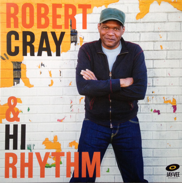 Robert Cray, Hi Rhythm - Robert Cray & Hi Rhythm