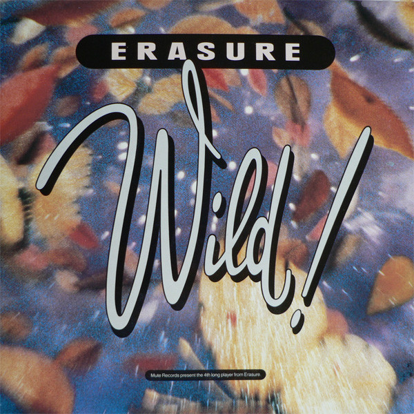 Erasure - Wild!