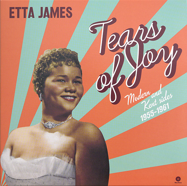 Etta James - Tears Of Joy Modern and Kent Sides 1955-1961