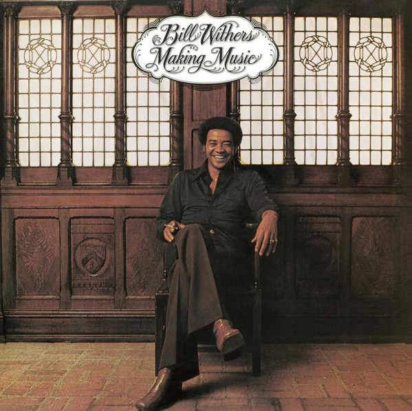 Bill Withers - Making Music