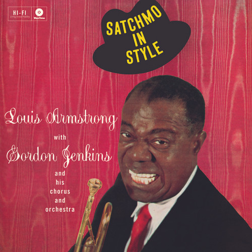 Louis Armstrong, Gordon Jenkins and his Orchestra and Chorus - Satchmo In Style