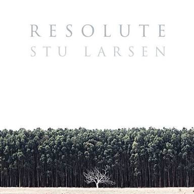 Stu Larsen - Resolute