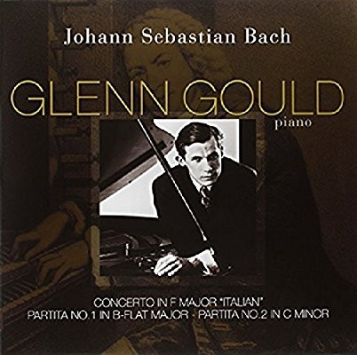 Johann Sebastian Bach, Glenn Gould - Concerto in F major "Italian" - Partita N°.1 in B-flat major - Partita N°. 2 in C minor