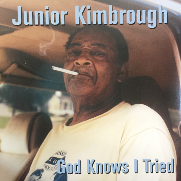 Junior Kimbrough - God Knows I Tried