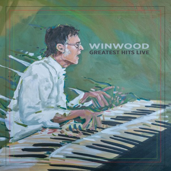 Steve Winwood - Greatest Hits Live