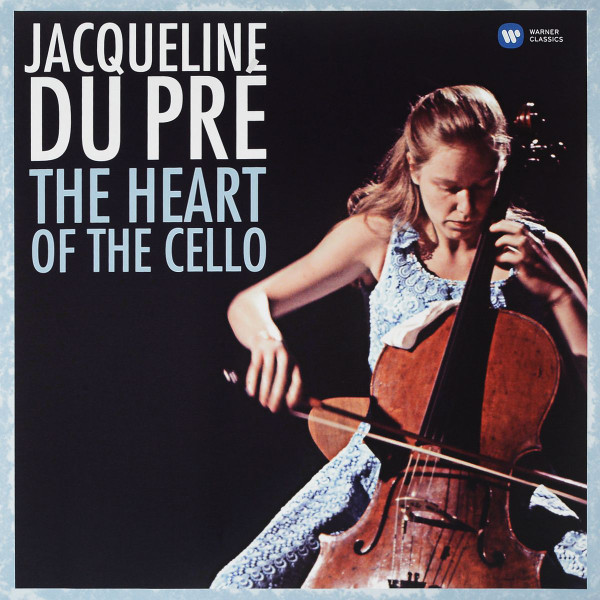 Jacqueline Du Pré - The Heart Of The Cello