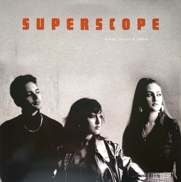 Kitty, Daisy & Lewis - Superscope