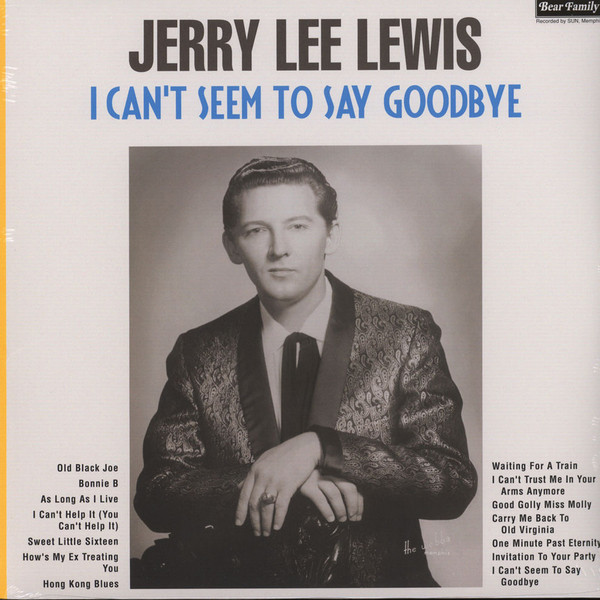 Jerry Lee Lewis - I Can't Seem To Say Goodbye