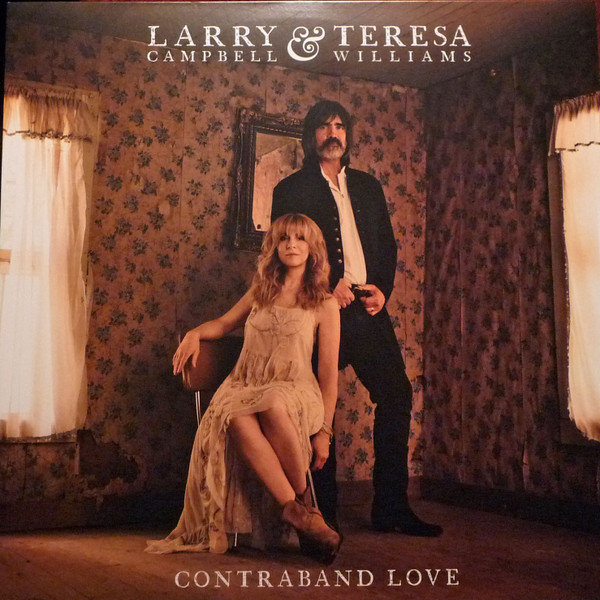 Larry Campbell & Teresa Williams - Contraband Love