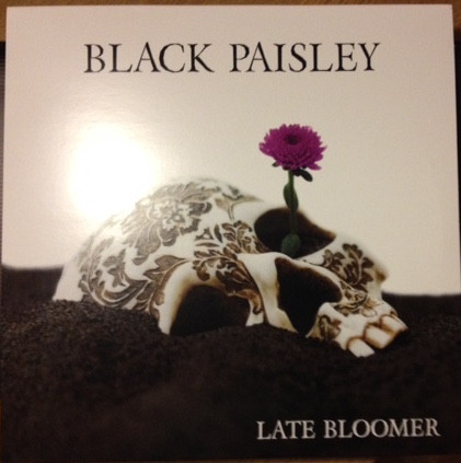 Black Paisley - Late Bloomer