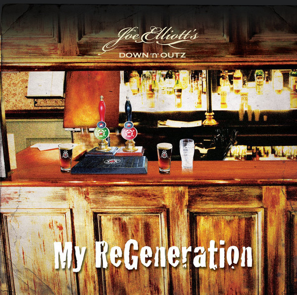 Joe Elliott's Down 'N' Outz - My Regeneration