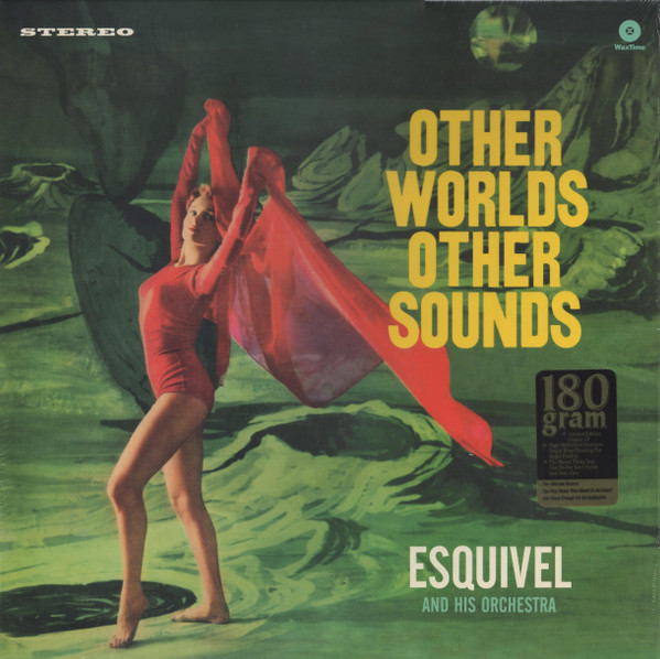 Esquivel And His Orchestra - Other Worlds Other Sounds