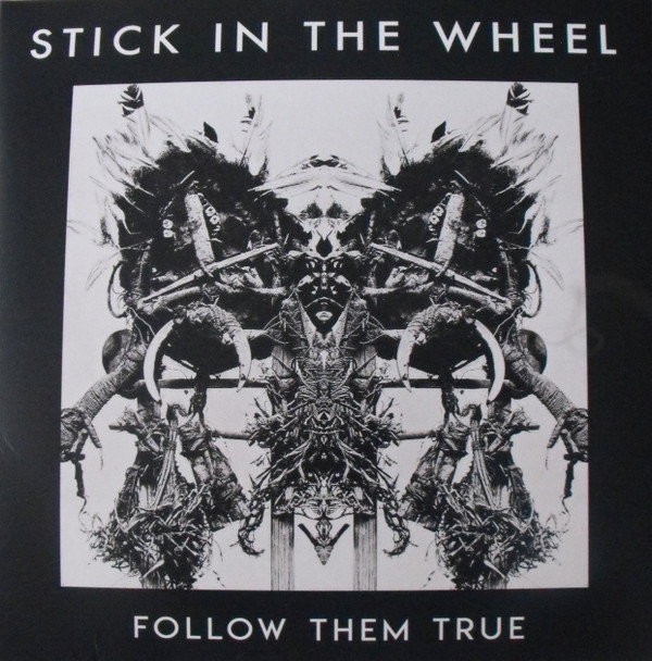 Stick In The Wheel - Follow Them True