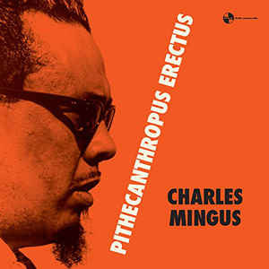 Charles Mingus - Pithecanthropus Erectus