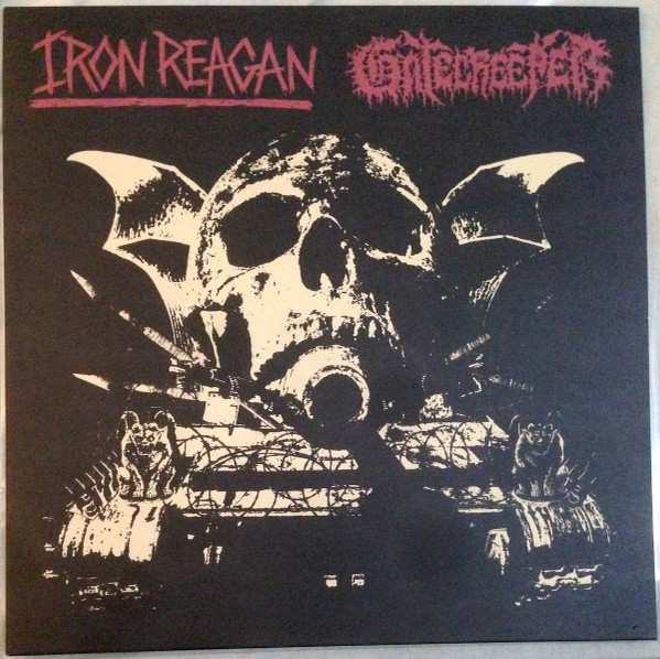 Iron Reagan, Gatecreeper - Iron Reagan / Gatecreeper