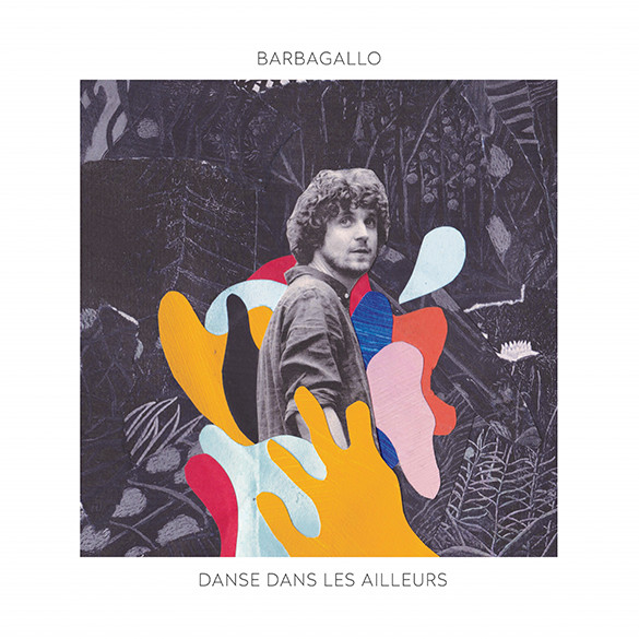 Julien Barbagallo - Danse Dans Les Ailleurs