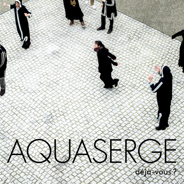 Aquaserge - Déjà-vous ?