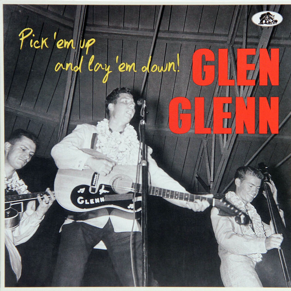 Glen Glenn - Pick 'Em Up And Lay 'Em Down!