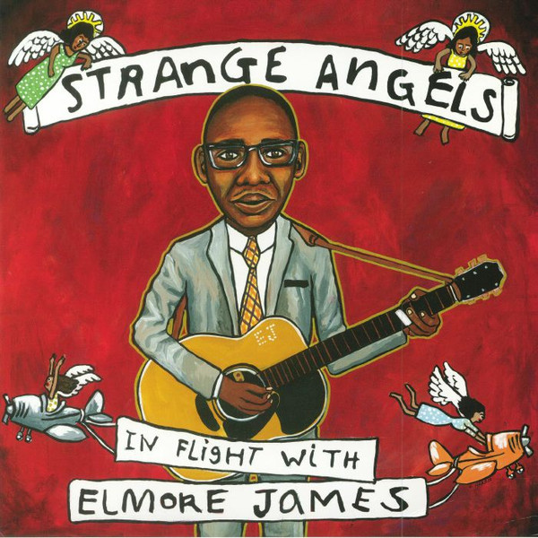 Various - Strange Angels: In Flight With Elmore James