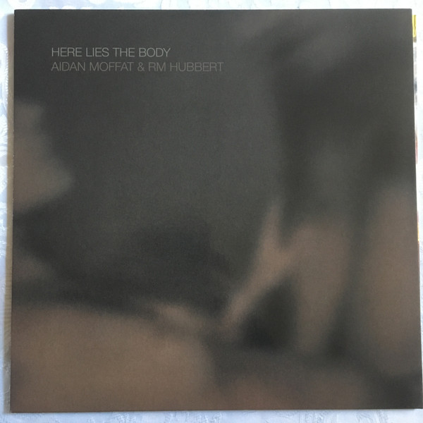 Aidan Moffat, RM Hubbert - Here Lies The Body