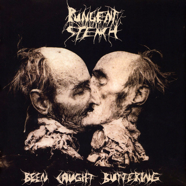 Pungent Stench - Been Caught Buttering