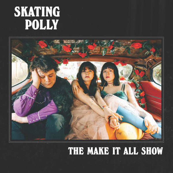 Skating Polly - The Make It All Show