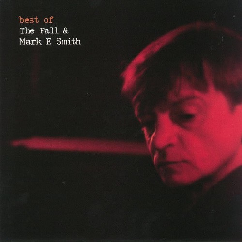 The Fall, Mark E. Smith - Best Of