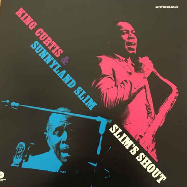 King Curtis, Sunnyland Slim - Slim’s Shout