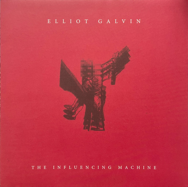 Elliot Galvin - The Influencing Machine