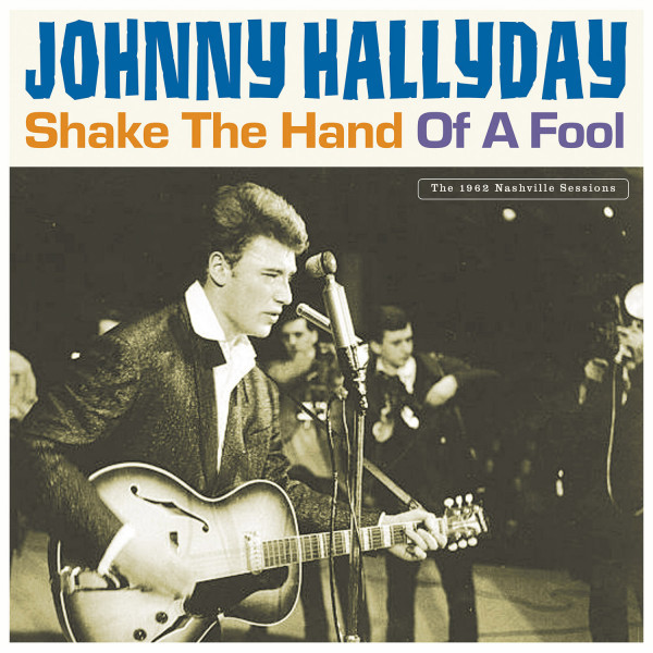 Johnny Hallyday - Shake The Hand Of A Fool