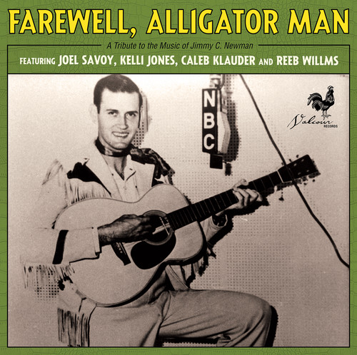 Joel Savoy, Kelli Jones, Caleb Klauder, Reeb Willms - Farewell, Alligator Man: A Tribute to the Music of Jimmy C. Newman