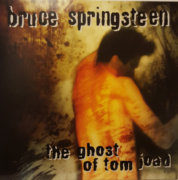 Bruce Springsteen - The Ghost Of Tom Joad