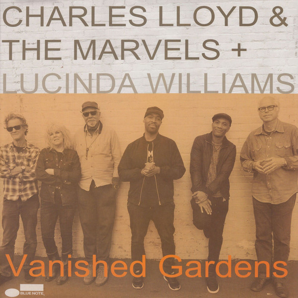 Charles Lloyd & The Marvels, Lucinda Williams - Vanished Gardens