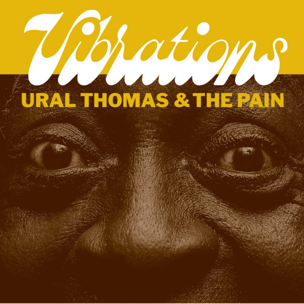 Ural Thomas And The Pain - Vibrations