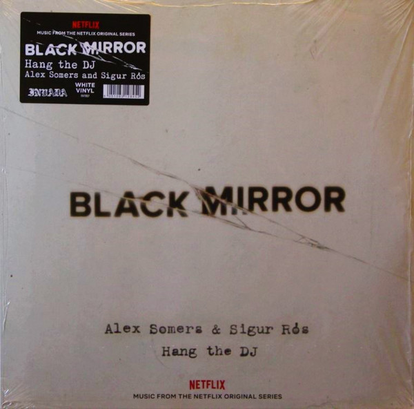 Alex Somers, Sigur Rós - Black Mirror: Hang The DJ (Music From The Netflix Original Series)