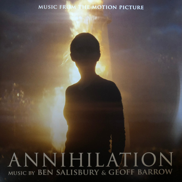 Ben Salisbury, Geoff Barrow - Annihilation (Music From The Motion Picture)