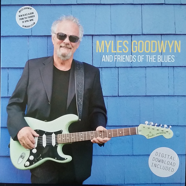 Myles Goodwyn - And Friends Of The Blues