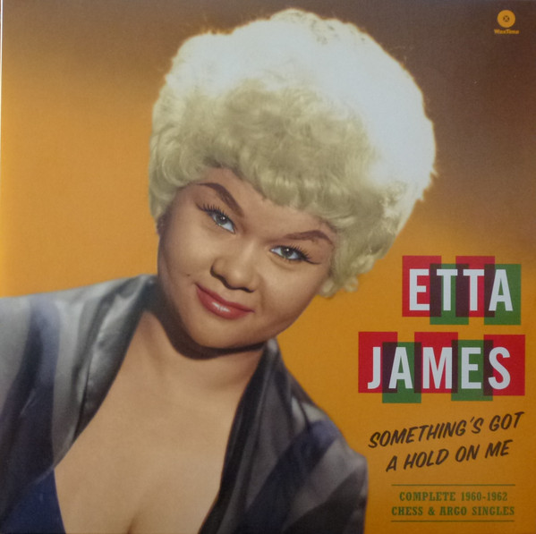 Etta James - Something's Got A Hold On Me (Complete 1960-1962 Chess & Argo Singles)