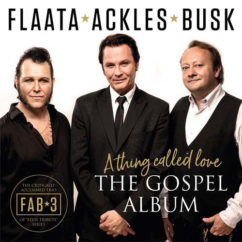 Paal Flaata, Stephen Ackles, Vidar Busk - A Thing Called Love - The Gospel Album