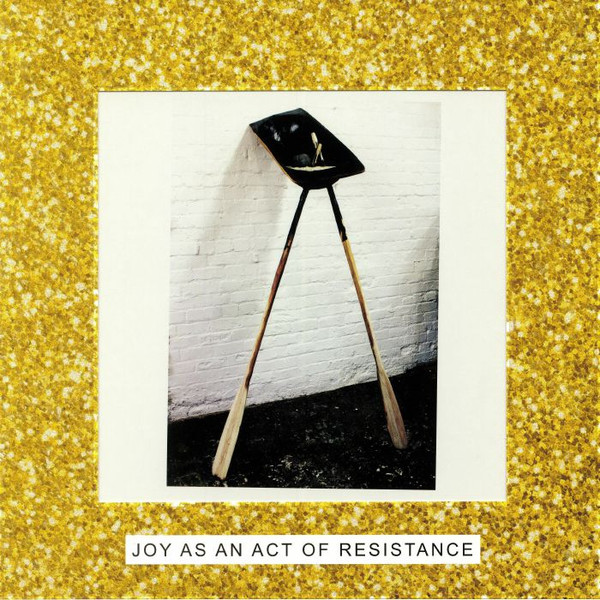 Idles - Joy As An Act Of Resistance