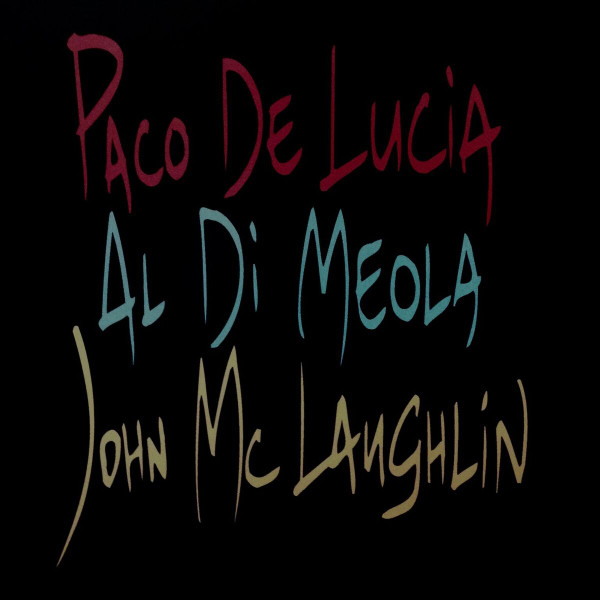 Paco De Lucía, Al Di Meola, John McLaughlin - The Guitar Trio