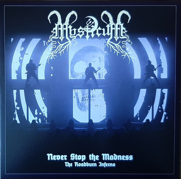 Mysticum - Never Stop The Madness (The Roadburn Inferno)