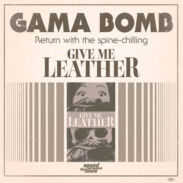 Gama Bomb - Give Me Leather