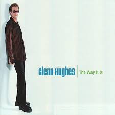 Glenn Hughes - The Way It Is