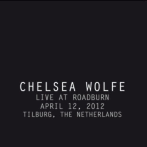 Chelsea Wolfe - Live At Roadburn