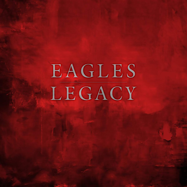 Eagles - Legacy