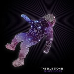 The Blue Stones - Black Holes