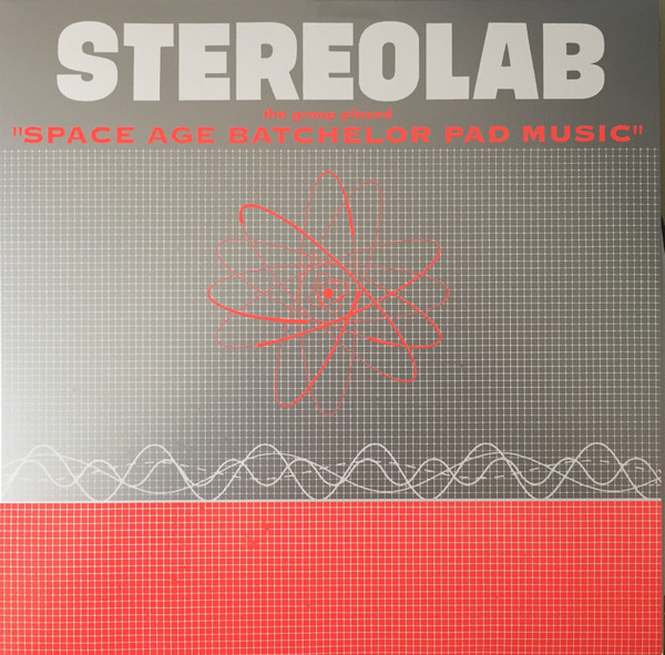 Stereolab - The Groop Played "Space Age Batchelor Pad Music"